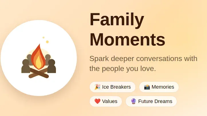 Family Moments banner: a campfire icon, the tagline "Spark deeper conversations with the people you love." and the topics Ice Breakers, Memories, Values and Future Dreams
